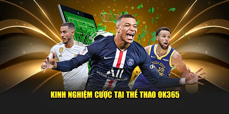 Kinh nghiệm cược tại thể thao OK365