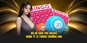 Xổ Số Siêu Tốc OK365 - Nhận Tỷ Lệ Trúng Thưởng Cao